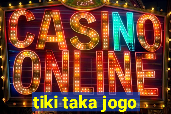 tiki taka jogo